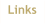 Links